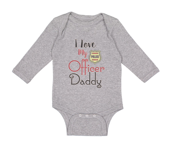 Long Sleeve Bodysuit Baby I Love My Police Officer Daddy Badge Dad Father's Day