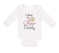 Long Sleeve Bodysuit Baby I Love My Police Officer Daddy Badge Dad Father's Day