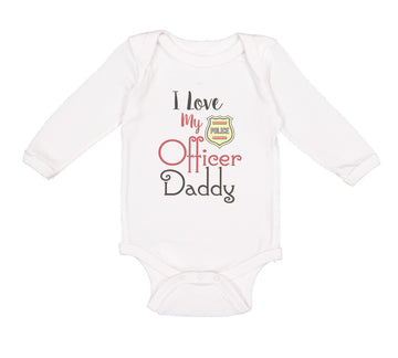 Long Sleeve Bodysuit Baby I Love My Police Officer Daddy Badge Dad Father's Day