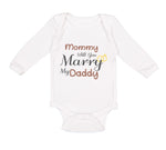 Long Sleeve Bodysuit Baby Mommy Will You Marry My Daddy Mom Mothers Day Cotton
