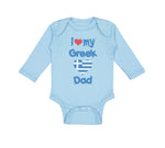 Long Sleeve Bodysuit Baby I Love My Greek Dad Boy & Girl Clothes Cotton
