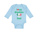 Long Sleeve Bodysuit Baby I Love My Mexican Dad Boy & Girl Clothes Cotton