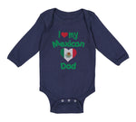 Long Sleeve Bodysuit Baby I Love My Mexican Dad Boy & Girl Clothes Cotton