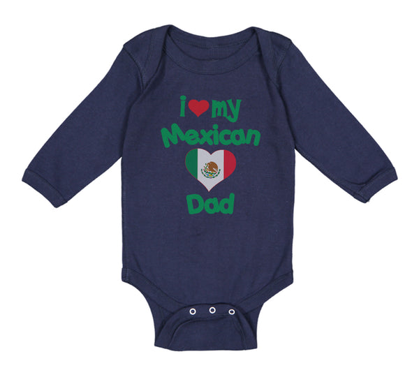 Long Sleeve Bodysuit Baby I Love My Mexican Dad Boy & Girl Clothes Cotton