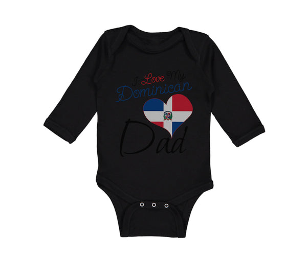 Long Sleeve Bodysuit Baby I Love My Dominican Dad Boy & Girl Clothes Cotton