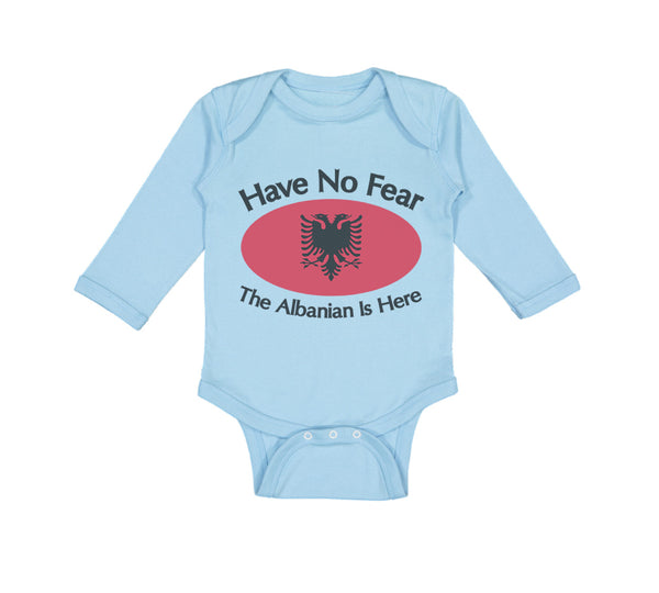 Long Sleeve Bodysuit Baby Have No Fear Albanian Is Here Albania Albanians Cotton - Cute Rascals