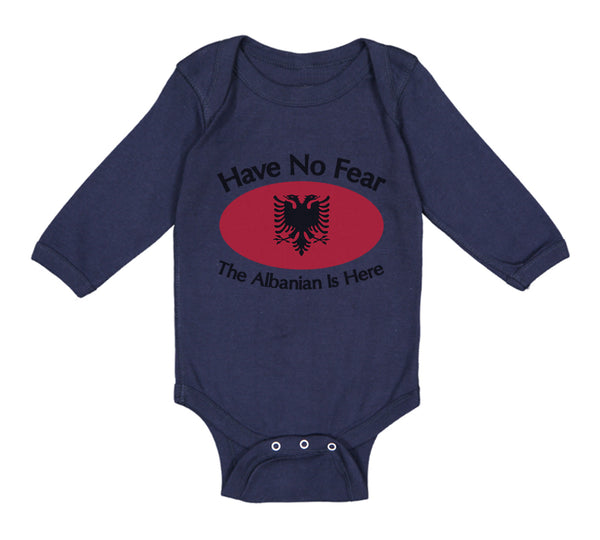 Long Sleeve Bodysuit Baby Have No Fear Albanian Is Here Albania Albanians Cotton - Cute Rascals