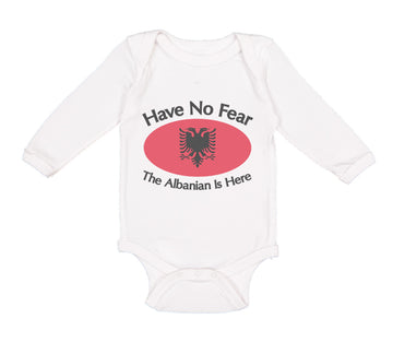 Long Sleeve Bodysuit Baby Have No Fear Albanian Is Here Albania Albanians Cotton