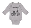 Long Sleeve Bodysuit Baby Stand Back I'M Going to Try Science Boy & Girl Clothes