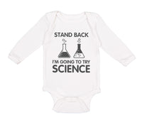 Long Sleeve Bodysuit Baby Stand Back I'M Going to Try Science Boy & Girl Clothes