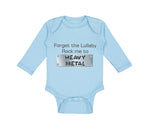 Long Sleeve Bodysuit Baby Forget The Lullaby Rock Me to Heavy Metal B Funny - Cute Rascals