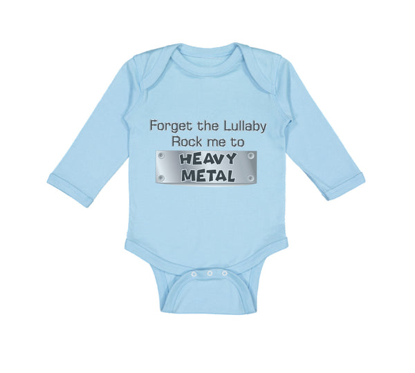 Long Sleeve Bodysuit Baby Forget The Lullaby Rock Me to Heavy Metal B Funny - Cute Rascals