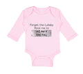 Long Sleeve Bodysuit Baby Forget The Lullaby Rock Me to Heavy Metal B Funny