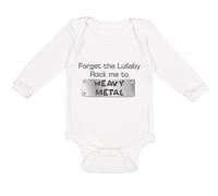 Long Sleeve Bodysuit Baby Forget The Lullaby Rock Me to Heavy Metal B Funny - Cute Rascals