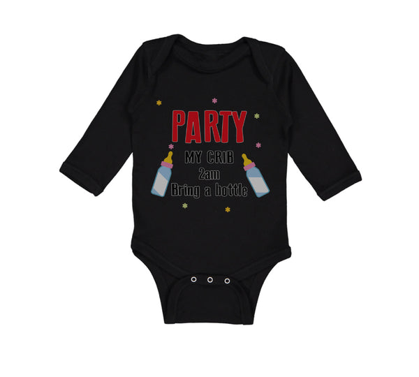 Long Sleeve Bodysuit Baby Party My Crib 2Am Bring A Bottle Funny Humor Gag