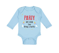 Long Sleeve Bodysuit Baby Party My Crib 2Am Bring A Bottle Funny Humor Gag