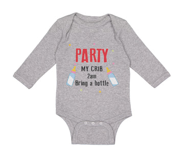 Long Sleeve Bodysuit Baby Party My Crib 2Am Bring A Bottle Funny Humor Gag