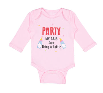 Long Sleeve Bodysuit Baby Party My Crib 2Am Bring A Bottle Funny Humor Gag