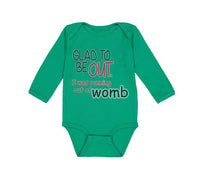 Long Sleeve Bodysuit Baby Glad Be out I Running Womb Funny Gag Humor Cotton - Cute Rascals