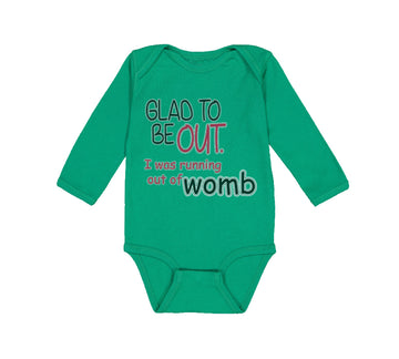 Long Sleeve Bodysuit Baby Glad Be out I Running Womb Funny Gag Humor Cotton