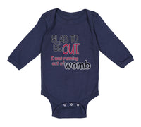 Long Sleeve Bodysuit Baby Glad Be out I Running Womb Funny Gag Humor Cotton - Cute Rascals