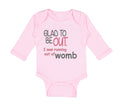 Long Sleeve Bodysuit Baby Glad Be out I Running Womb Funny Gag Humor Cotton