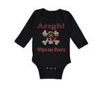 Long Sleeve Bodysuit Baby Arrgh! Wipe Me Booty Funny Humor Boy & Girl Clothes - Cute Rascals