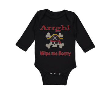 Long Sleeve Bodysuit Baby Arrgh! Wipe Me Booty Funny Humor Boy & Girl Clothes