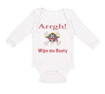 Long Sleeve Bodysuit Baby Arrgh! Wipe Me Booty Funny Humor Boy & Girl Clothes - Cute Rascals