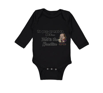 Long Sleeve Bodysuit Baby Pee Or Not Pee... That Question Funny Humor Cotton