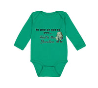Long Sleeve Bodysuit Baby Pee Or Not Pee... That Question Funny Humor Cotton