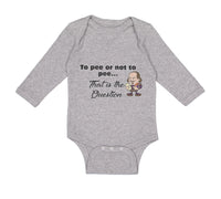 Long Sleeve Bodysuit Baby Pee Or Not Pee... That Question Funny Humor Cotton
