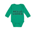Long Sleeve Bodysuit Baby Hello Ladies Funny Humor Boy & Girl Clothes Cotton