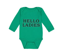 Long Sleeve Bodysuit Baby Hello Ladies Funny Humor Boy & Girl Clothes Cotton - Cute Rascals