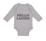 Long Sleeve Bodysuit Baby Hello Ladies Funny Humor Boy & Girl Clothes Cotton - Cute Rascals