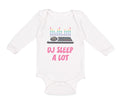 Long Sleeve Bodysuit Baby Dj Sleep A Lot Funny Music Boy & Girl Clothes Cotton