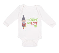 Long Sleeve Bodysuit Baby To Gnome Is to Love Me Boy & Girl Clothes Cotton
