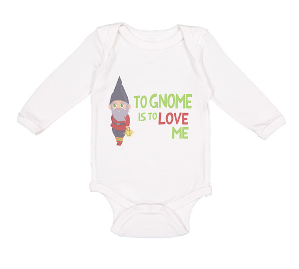Long Sleeve Bodysuit Baby To Gnome Is to Love Me Boy & Girl Clothes Cotton