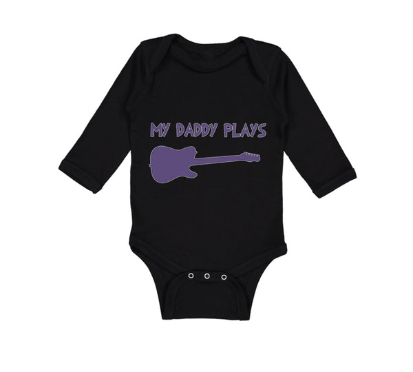 Long Sleeve Bodysuit Baby My Daddy Plays Guitar Boy & Girl Clothes Cotton