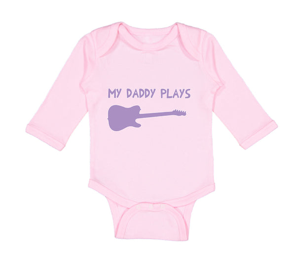 Long Sleeve Bodysuit Baby My Daddy Plays Guitar Boy & Girl Clothes Cotton