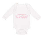 Long Sleeve Bodysuit Baby I'M Always Getting Picked up by Women! Funny Humor