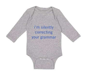 Long Sleeve Bodysuit Baby I'M Silently Correcting Your Grammar Cotton