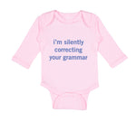 Long Sleeve Bodysuit Baby I'M Silently Correcting Your Grammar Cotton