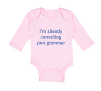 Long Sleeve Bodysuit Baby I'M Silently Correcting Your Grammar Cotton