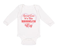 Long Sleeve Bodysuit Baby Spread Love It's The Brooklyn Way Boy & Girl Clothes