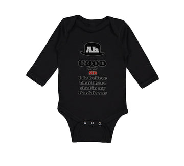 Long Sleeve Bodysuit Baby Ah Good Sir Believe Shat My Pantaloons Funny Cotton