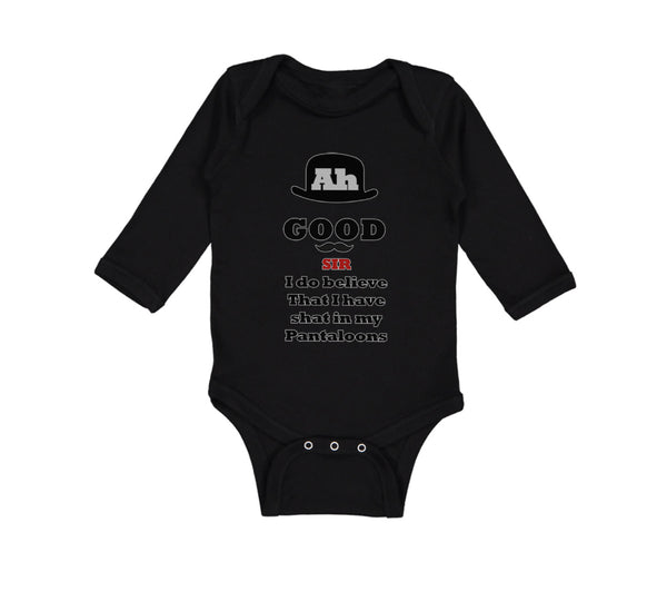 Long Sleeve Bodysuit Baby Ah Good Sir Believe Shat My Pantaloons Funny Cotton - Cute Rascals