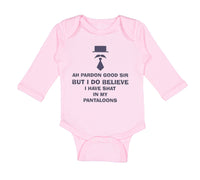 Long Sleeve Bodysuit Baby Ah Pardon Good Sir Shat in My Pantaloons Funny Humor - Cute Rascals