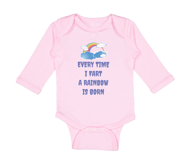 Long Sleeve Bodysuit Baby Every Time I Fart A Rainbow Is Born Funny Humor Cotton - Cute Rascals