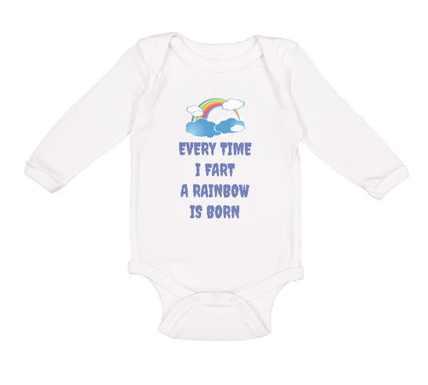 Long Sleeve Bodysuit Baby Every Time I Fart A Rainbow Is Born Funny Humor Cotton - Cute Rascals